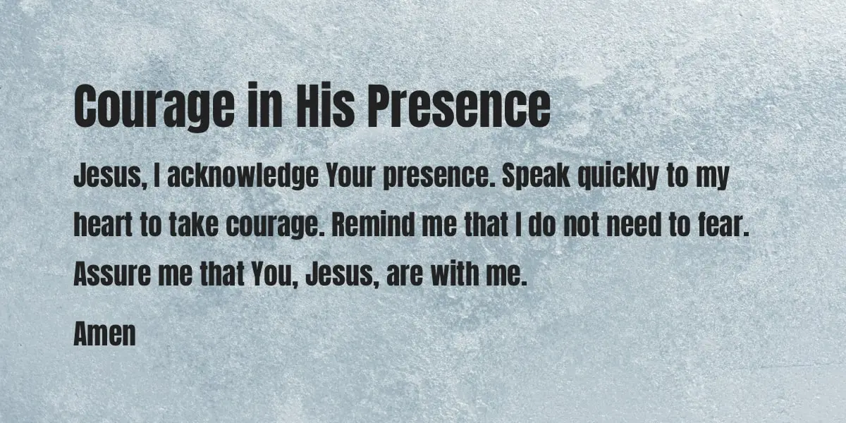 A Prayers for Strength: Courage in His Presence