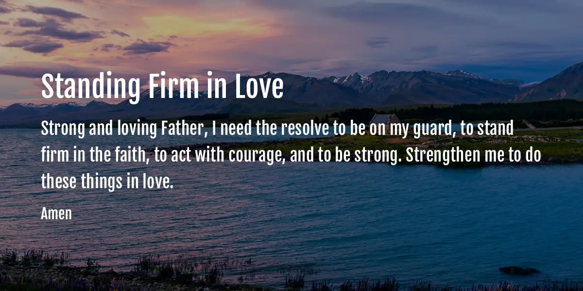 A Prayer for Strength: Standing Firm in Love
