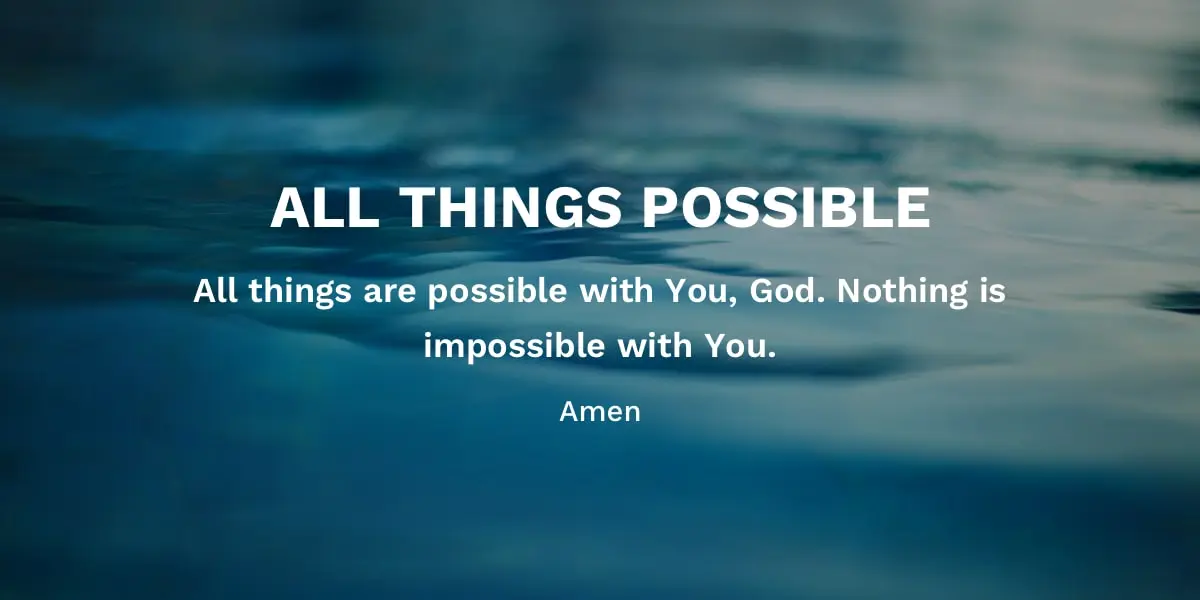 A Prayers for Strength: All Things are Possible